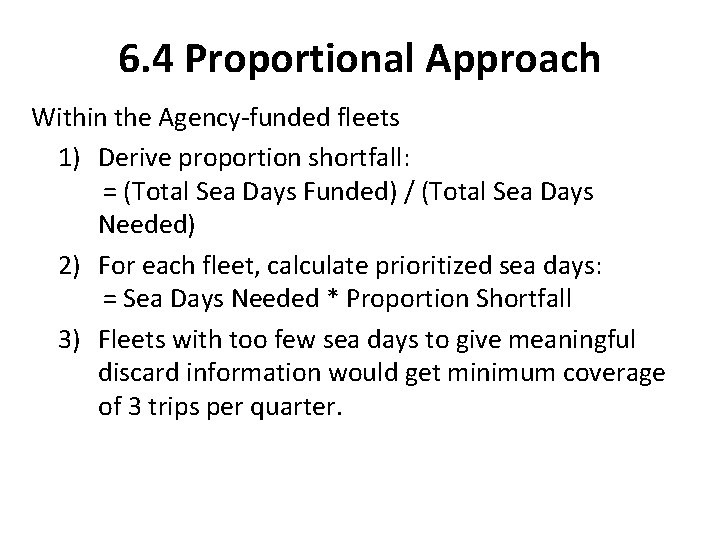 6. 4 Proportional Approach Within the Agency-funded fleets 1) Derive proportion shortfall: = (Total