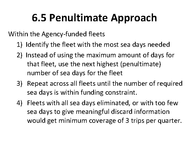 6. 5 Penultimate Approach Within the Agency-funded fleets 1) Identify the fleet with the