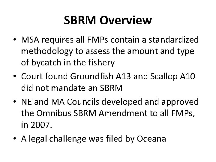 SBRM Overview • MSA requires all FMPs contain a standardized methodology to assess the