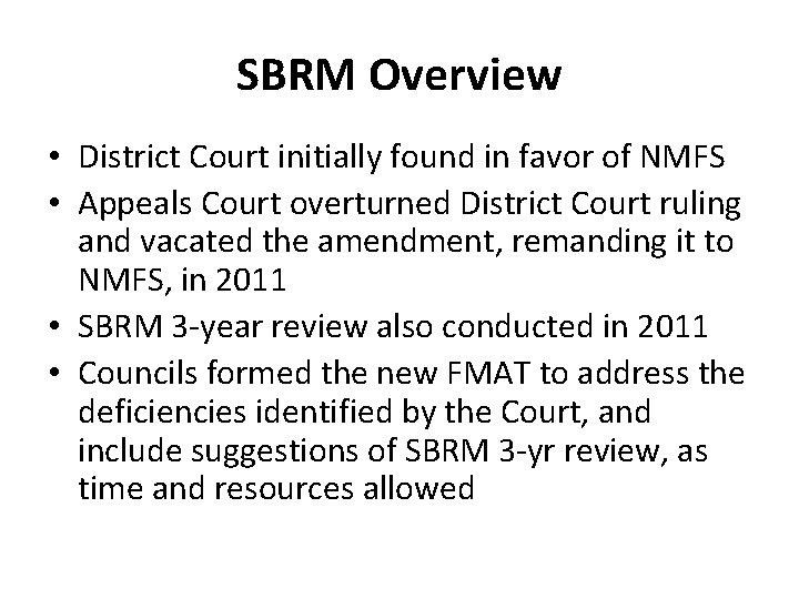 SBRM Overview • District Court initially found in favor of NMFS • Appeals Court