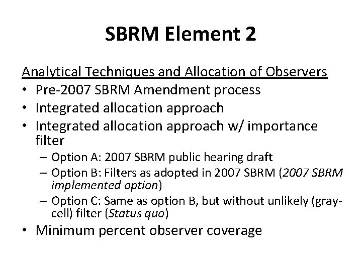 SBRM Element 2 Analytical Techniques and Allocation of Observers • Pre-2007 SBRM Amendment process