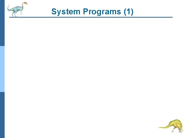 System Programs (1) 