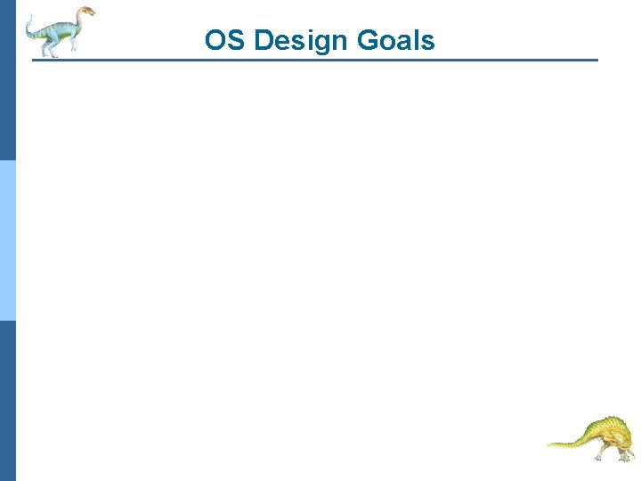 OS Design Goals 