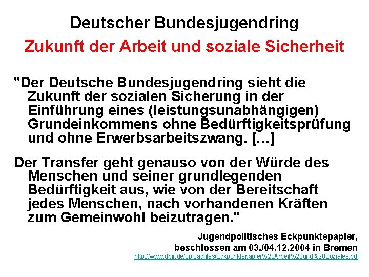 Deutscher Bundesjugendring Zukunft der Arbeit und soziale Sicherheit "Der Deutsche Bundesjugendring sieht die Zukunft