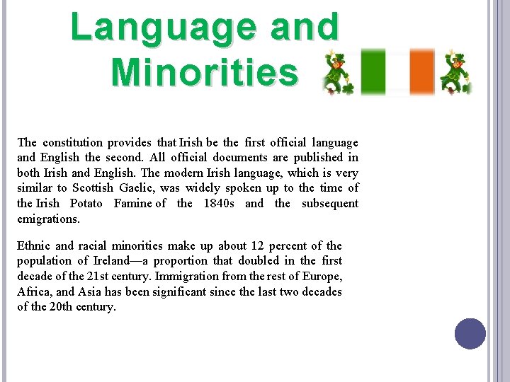 Language and Minorities The constitution provides that Irish be the first official language and