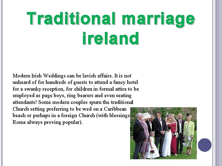 Traditional marriage ireland Modern Irish Weddings can be lavish affairs. It is not unheard