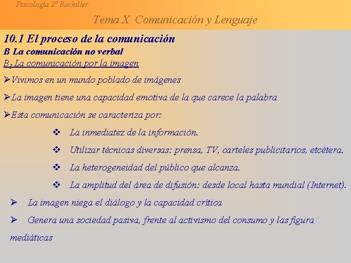 Psicología 2º Bachiller Tema X Comunicación y Lenguaje 10. 1 El proceso de la