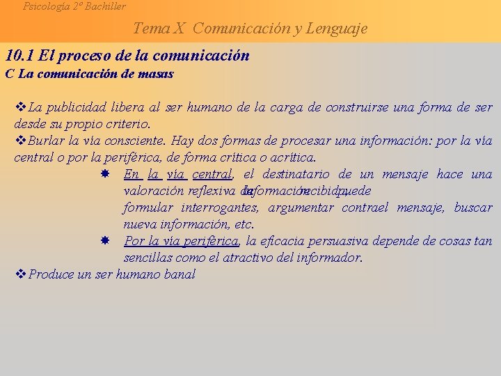 Psicología 2º Bachiller Tema X Comunicación y Lenguaje 10. 1 El proceso de la