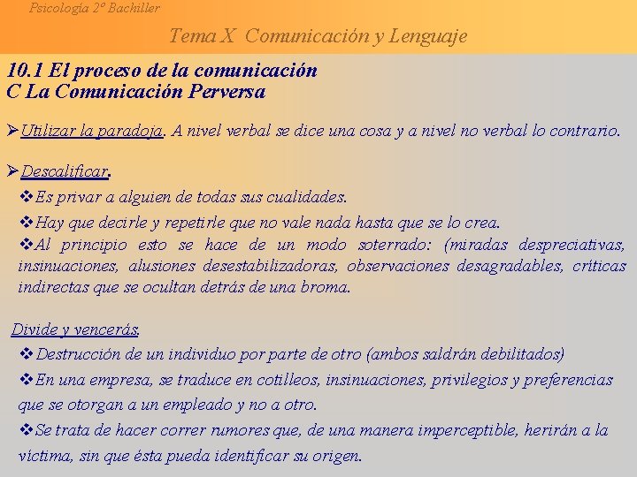 Psicología 2º Bachiller Tema X Comunicación y Lenguaje 10. 1 El proceso de la
