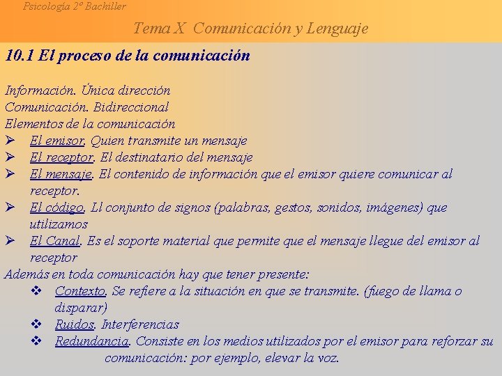 Psicología 2º Bachiller Tema X Comunicación y Lenguaje 10. 1 El proceso de la