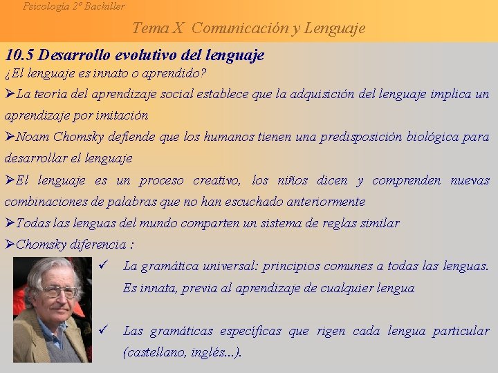 Psicología 2º Bachiller Tema X Comunicación y Lenguaje 10. 5 Desarrollo evolutivo del lenguaje