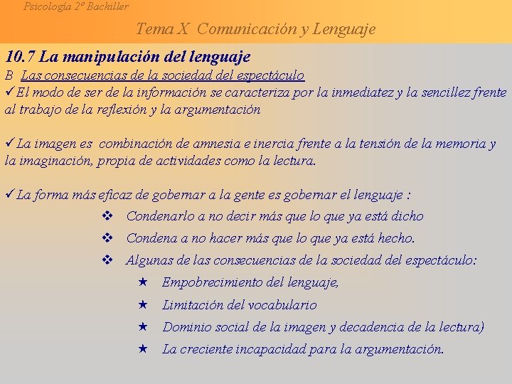 Psicología 2º Bachiller Tema X Comunicación y Lenguaje 10. 7 La manipulación del lenguaje