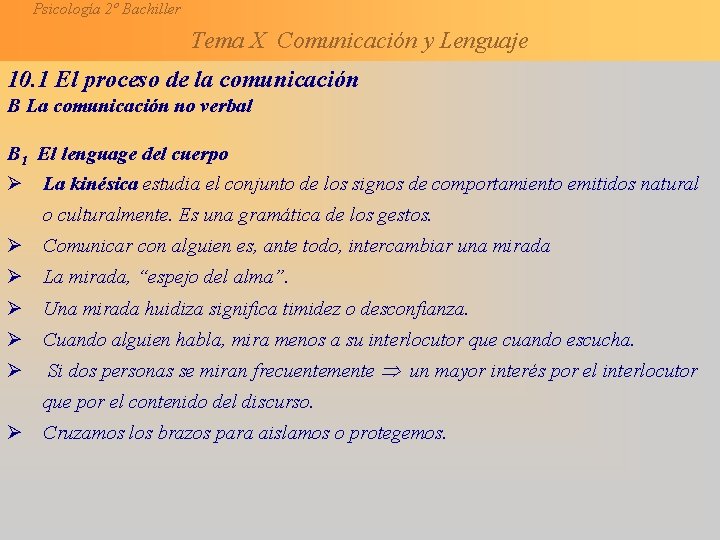 Psicología 2º Bachiller Tema X Comunicación y Lenguaje 10. 1 El proceso de la