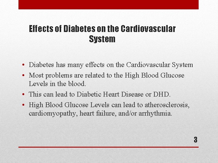 Effects of Diabetes on the Cardiovascular System • Diabetes has many effects on the