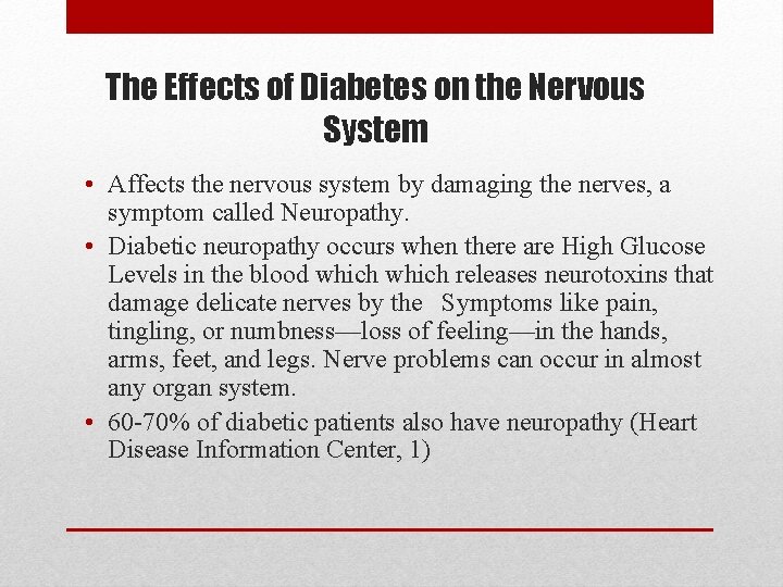 The Effects of Diabetes on the Nervous System • Affects the nervous system by