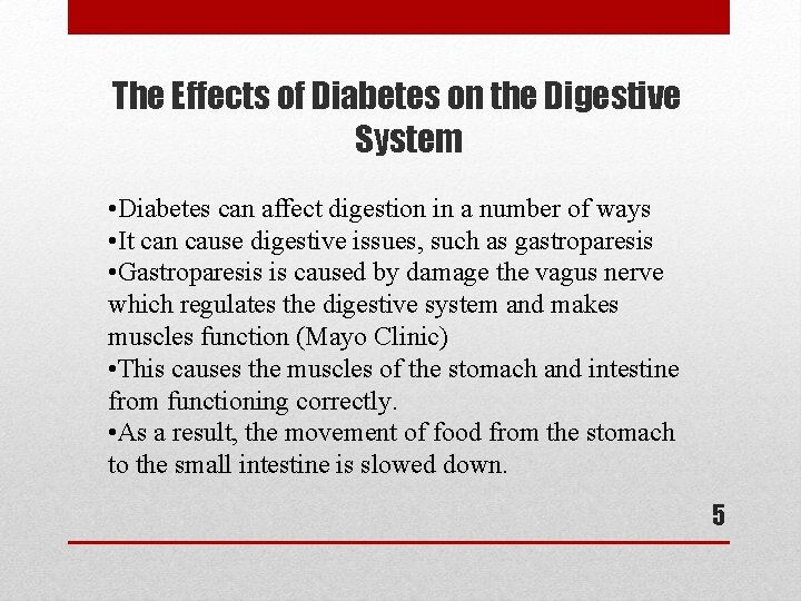 The Effects of Diabetes on the Digestive System • Diabetes can affect digestion in