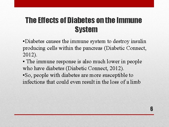 The Effects of Diabetes on the Immune System • Diabetes causes the immune system