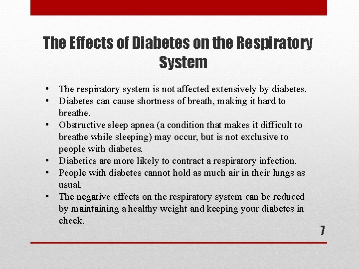 The Effects of Diabetes on the Respiratory System • The respiratory system is not