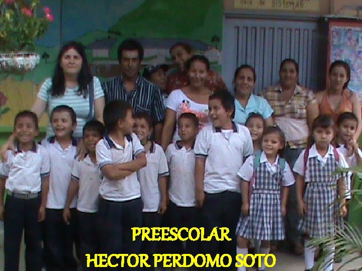 PREESCOLAR HECTOR PERDOMO SOTO Visita: http: //www. Renuevo. De. Plenitud. com 