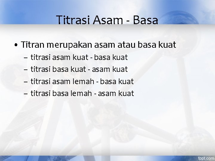 Titrasi Asam - Basa • Titran merupakan asam atau basa kuat – titrasi asam