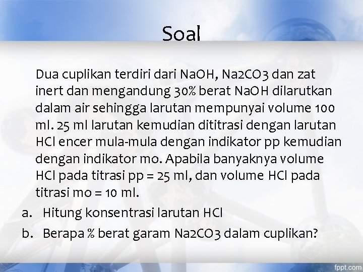 Soal Dua cuplikan terdiri dari Na. OH, Na 2 CO 3 dan zat inert