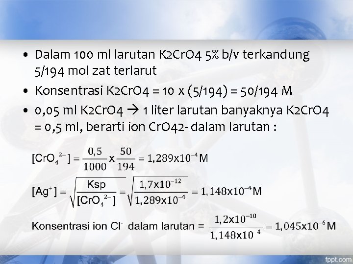  • Dalam 100 ml larutan K 2 Cr. O 4 5% b/v terkandung