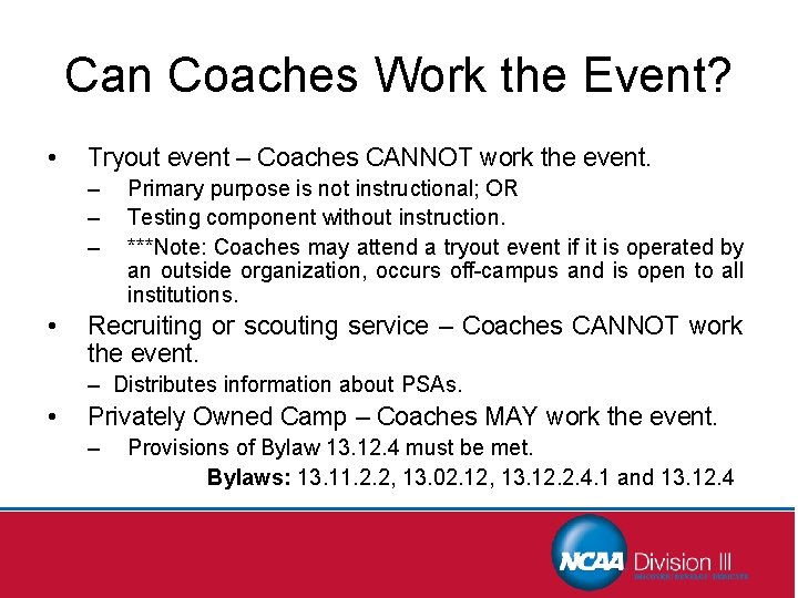 Can Coaches Work the Event? • Tryout event – Coaches CANNOT work the event.