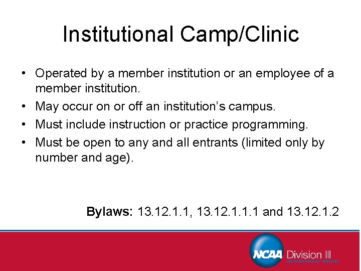 Institutional Camp/Clinic • Operated by a member institution or an employee of a member