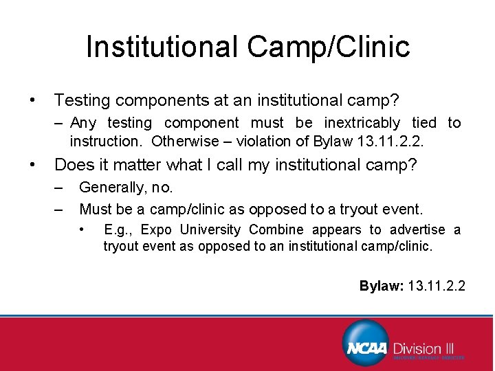 Institutional Camp/Clinic • Testing components at an institutional camp? – Any testing component must