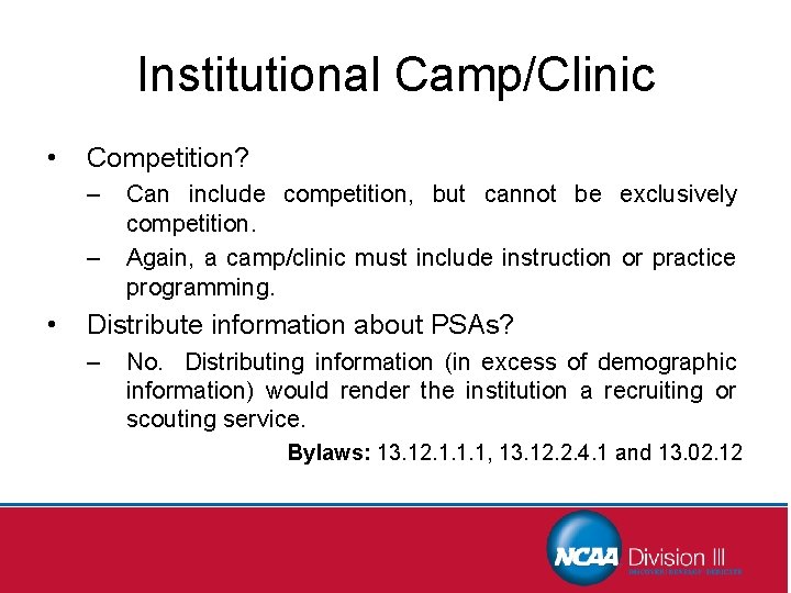 Institutional Camp/Clinic • Competition? – – • Can include competition, but cannot be exclusively