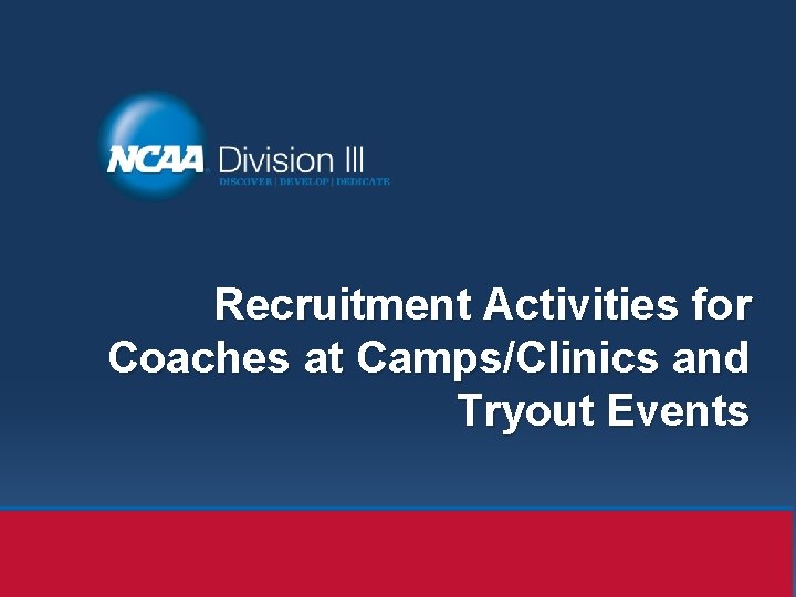 Recruitment Activities for Coaches at Camps/Clinics and Tryout Events 