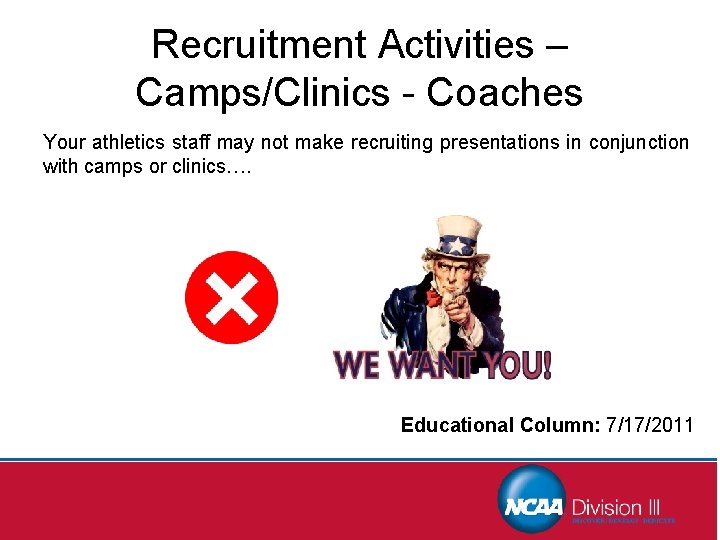 Recruitment Activities – Camps/Clinics - Coaches Your athletics staff may not make recruiting presentations