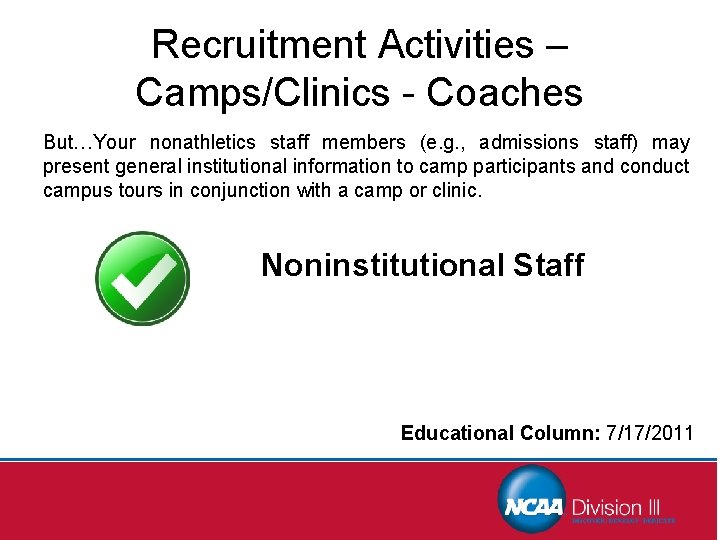 Recruitment Activities – Camps/Clinics - Coaches But…Your nonathletics staff members (e. g. , admissions