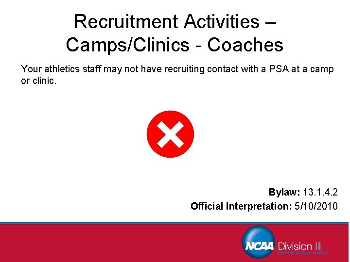 Recruitment Activities – Camps/Clinics - Coaches Your athletics staff may not have recruiting contact