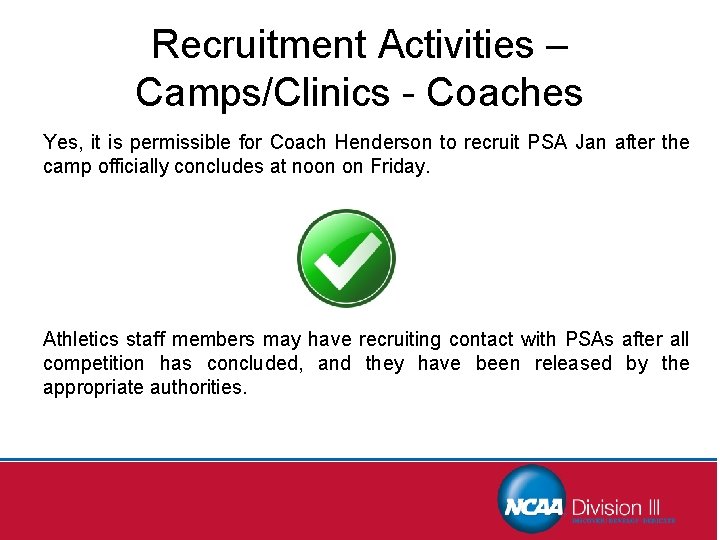 Recruitment Activities – Camps/Clinics - Coaches Yes, it is permissible for Coach Henderson to