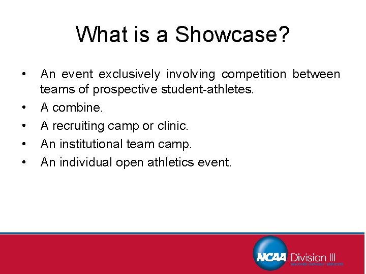 What is a Showcase? • • • An event exclusively involving competition between teams