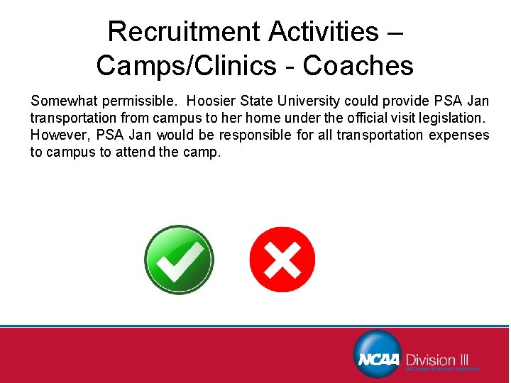 Recruitment Activities – Camps/Clinics - Coaches Somewhat permissible. Hoosier State University could provide PSA