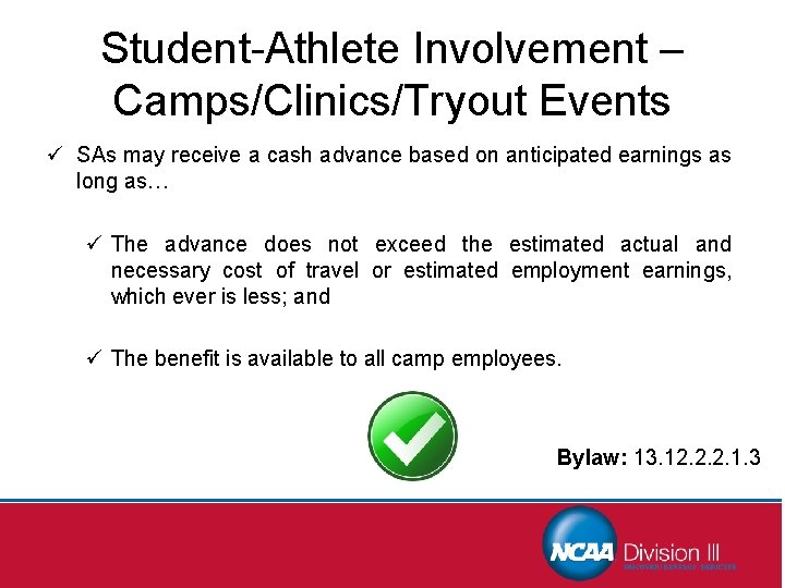 Student-Athlete Involvement – Camps/Clinics/Tryout Events ü SAs may receive a cash advance based on