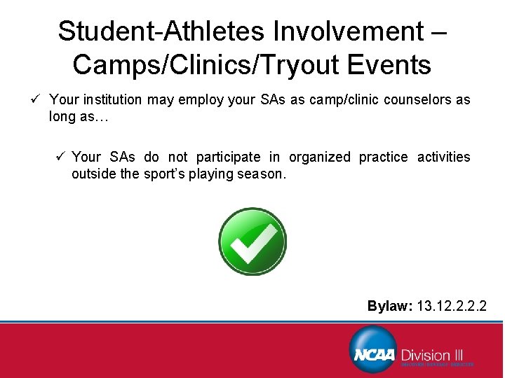 Student-Athletes Involvement – Camps/Clinics/Tryout Events ü Your institution may employ your SAs as camp/clinic