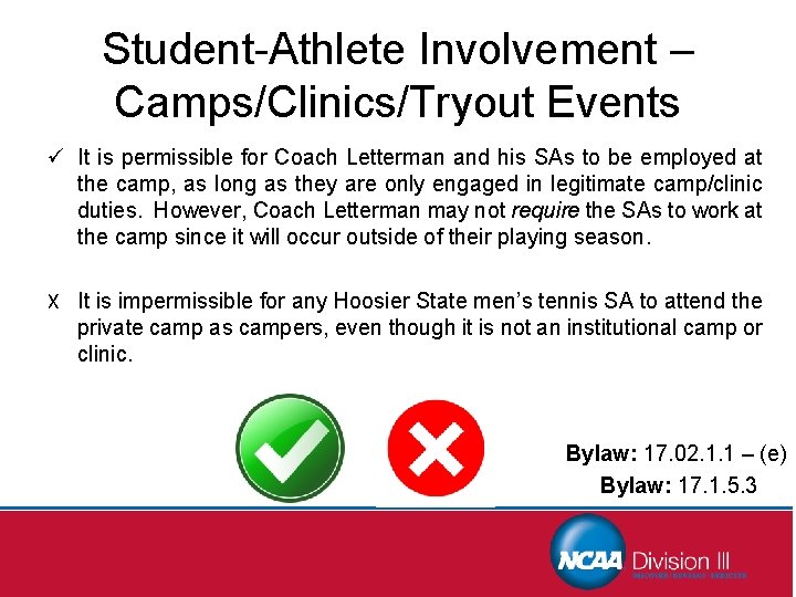 Student-Athlete Involvement – Camps/Clinics/Tryout Events ü It is permissible for Coach Letterman and his