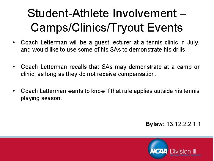 Student-Athlete Involvement – Camps/Clinics/Tryout Events • Coach Letterman will be a guest lecturer at
