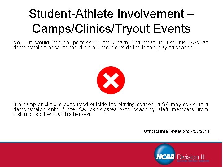 Student-Athlete Involvement – Camps/Clinics/Tryout Events No. It would not be permissible for Coach Letterman