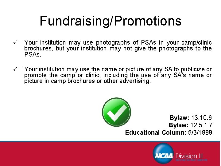 Fundraising/Promotions ü Your institution may use photographs of PSAs in your camp/clinic brochures, but