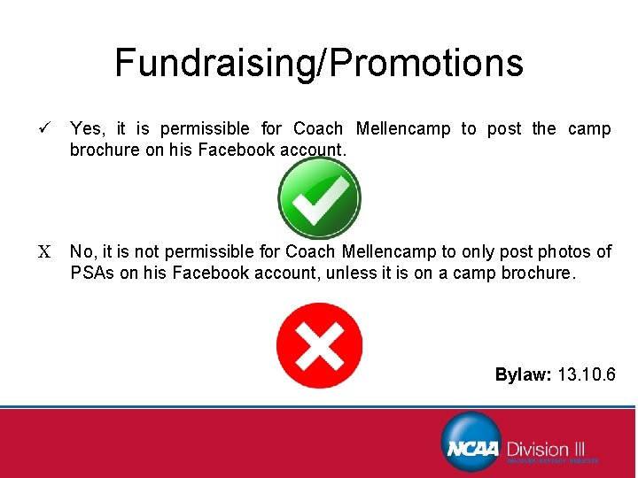 Fundraising/Promotions ü Yes, it is permissible for Coach Mellencamp to post the camp brochure