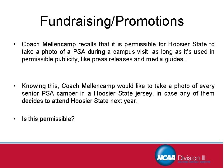 Fundraising/Promotions • Coach Mellencamp recalls that it is permissible for Hoosier State to take