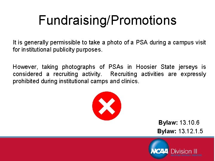Fundraising/Promotions It is generally permissible to take a photo of a PSA during a