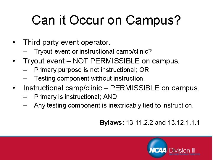 Can it Occur on Campus? • Third party event operator. – • Tryout event