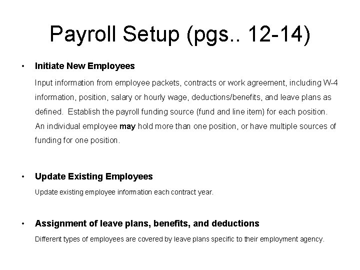 Payroll Setup (pgs. . 12 -14) • Initiate New Employees Input information from employee