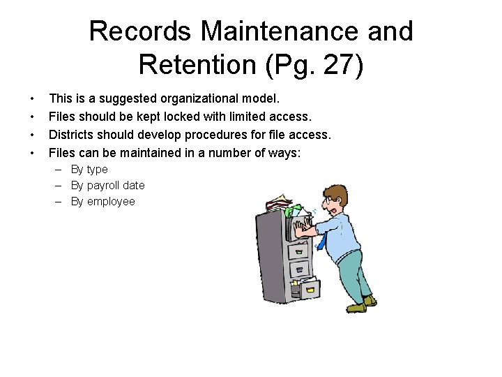 Records Maintenance and Retention (Pg. 27) • • This is a suggested organizational model.