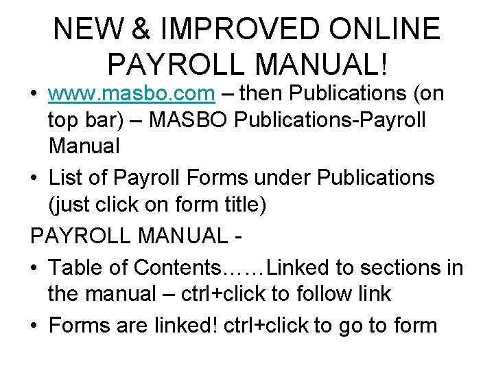 NEW & IMPROVED ONLINE PAYROLL MANUAL! • www. masbo. com – then Publications (on